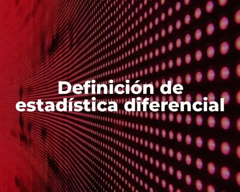 Definición de estadística diferencial