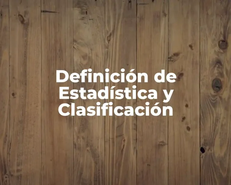 Definición de Estadística y Clasificación