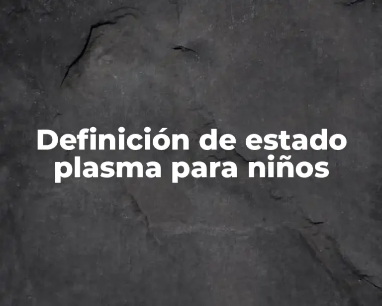 Definición de estado plasma para niños
