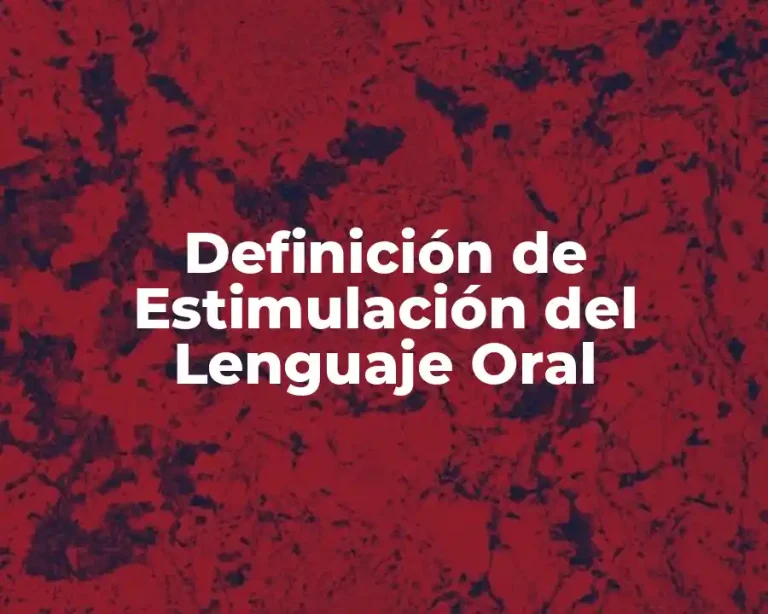 Definición de Estimulación del Lenguaje Oral