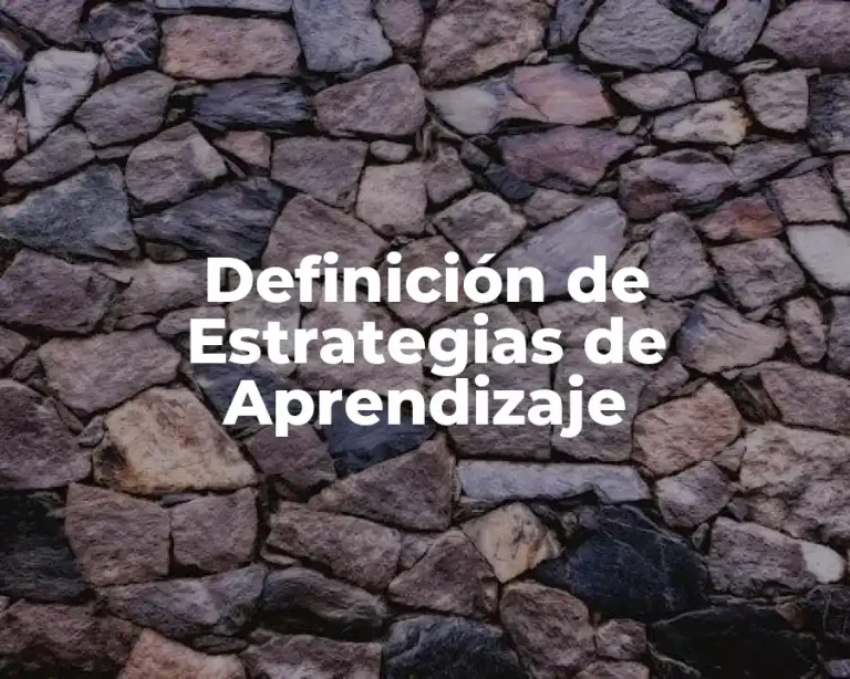 Definición de Estrategias de Aprendizaje