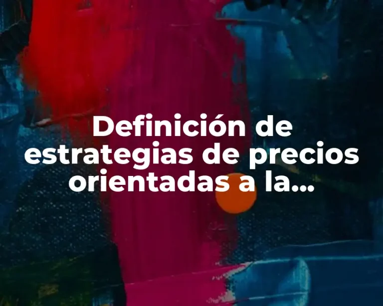 Definición de estrategias de precios orientadas a la competencia