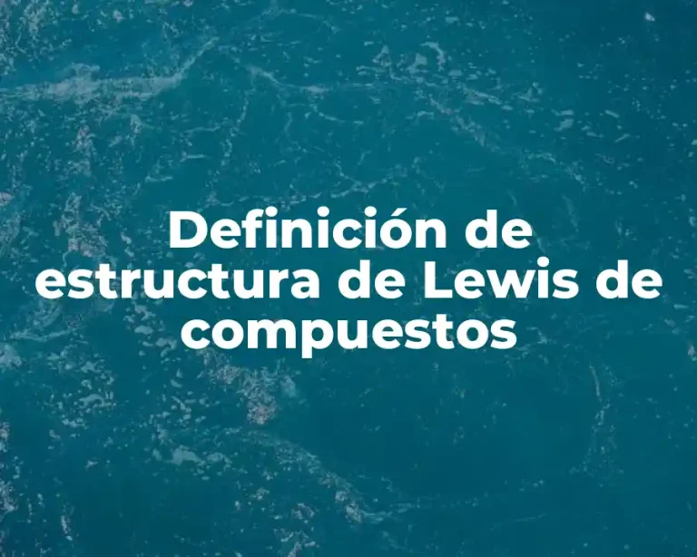 Definición de estructura de Lewis de compuestos