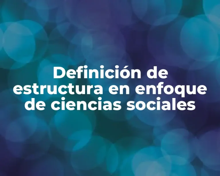 Definición de estructura en enfoque de ciencias sociales