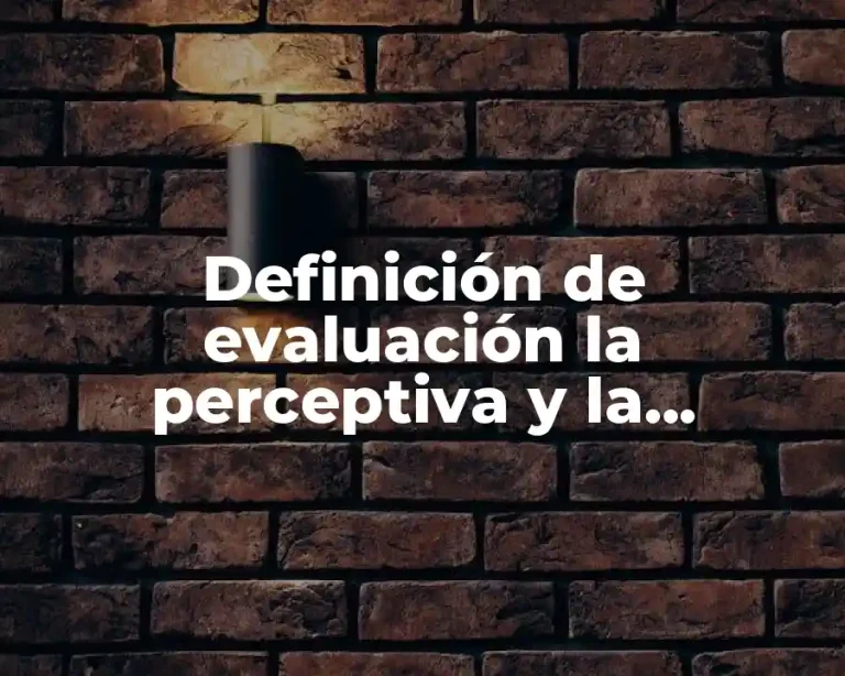 Definición de evaluación la perceptiva y la inferencial