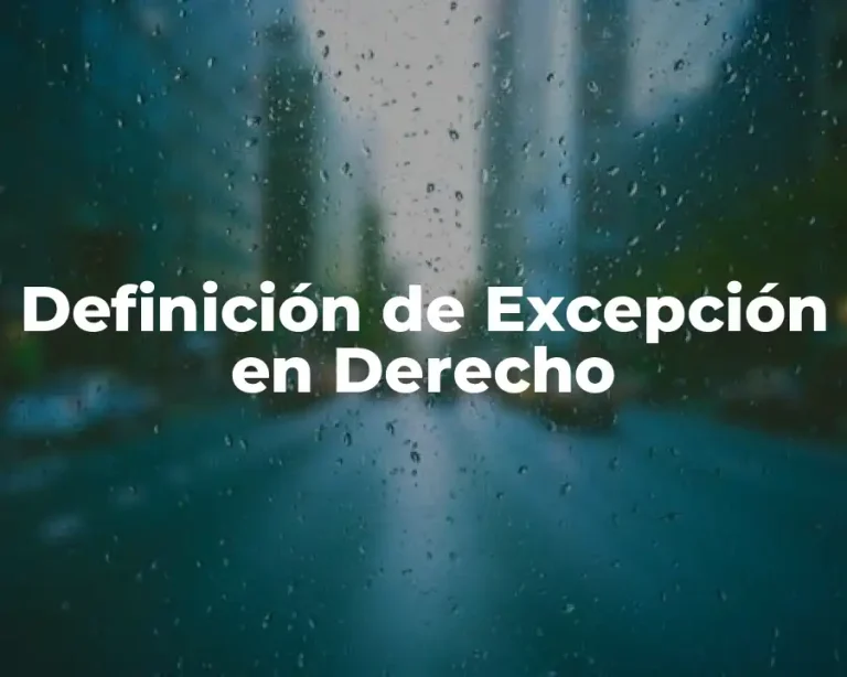 Definición de Excepción en Derecho