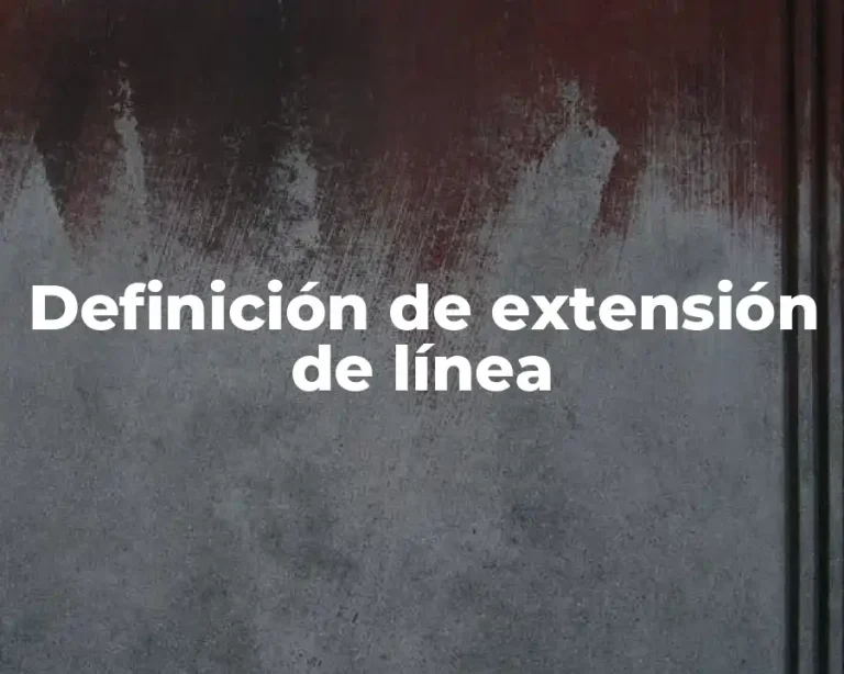 Definición de extensión de línea