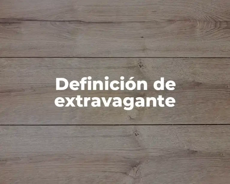 Definición de extravagante