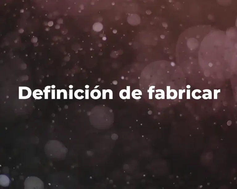 Definición de fabricar
