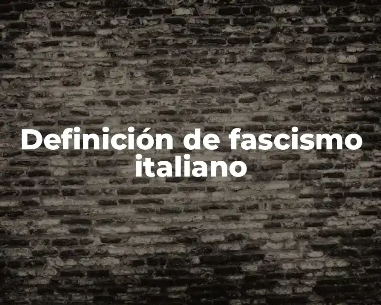 Definición de fascismo italiano