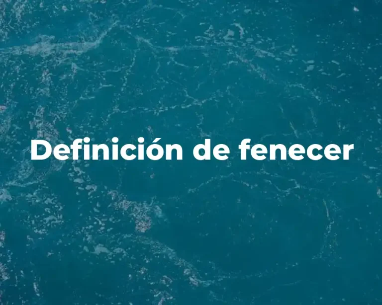 Definición de fenecer