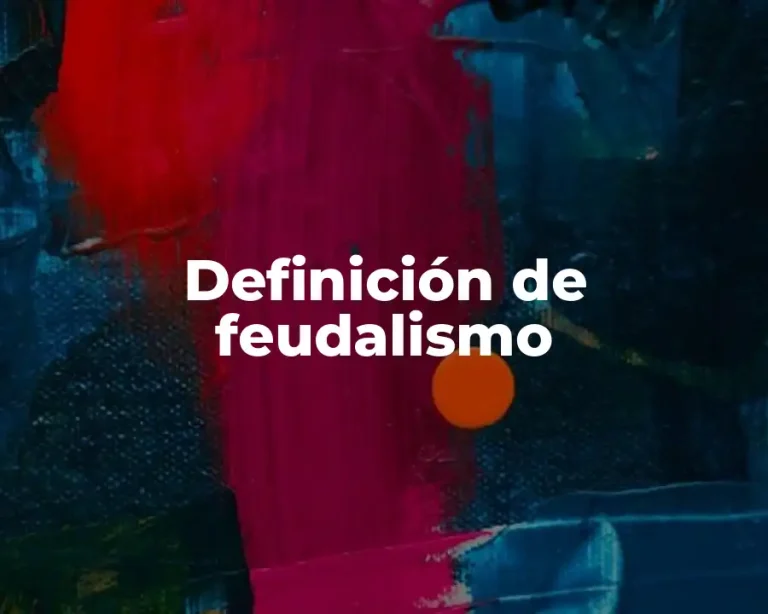 Definición de feudalismo