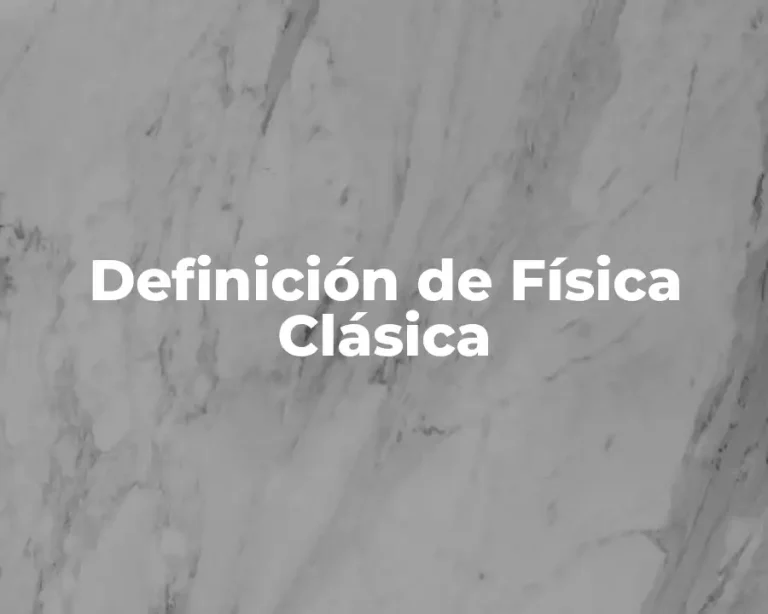 Definición de Física Clásica