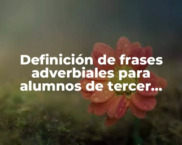 Definición de frases adverbiales para alumnos de tercer grado