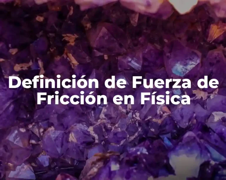 Definición de Fuerza de Fricción en Física