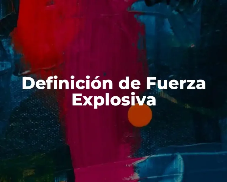 Definición de Fuerza Explosiva