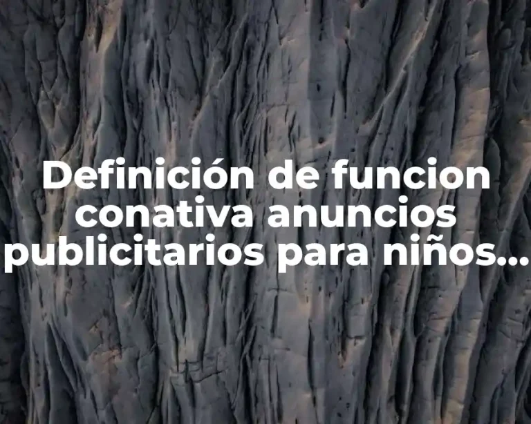 Definición de funcion conativa anuncios publicitarios para niños de primaria