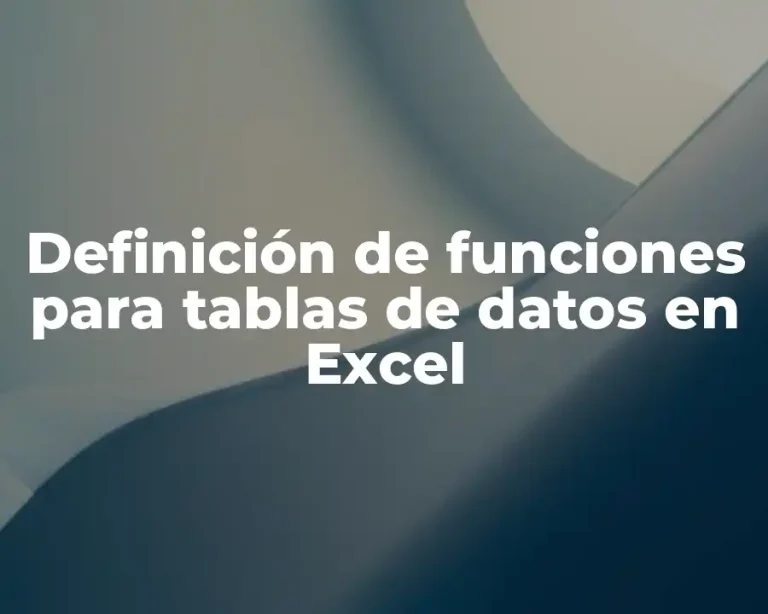 Definición de funciones para tablas de datos en Excel