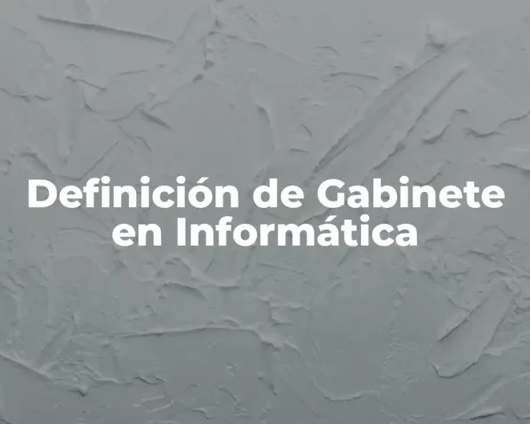 Definición de Gabinete en Informática