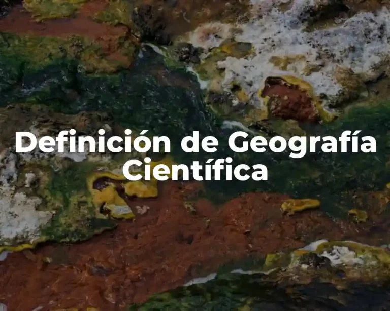 Definición de Geografía Científica