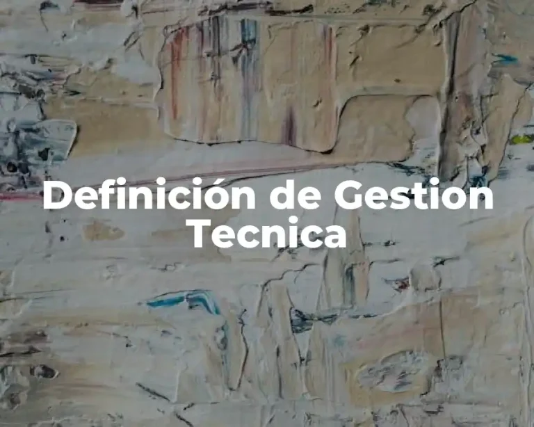 Definición de Gestion Tecnica