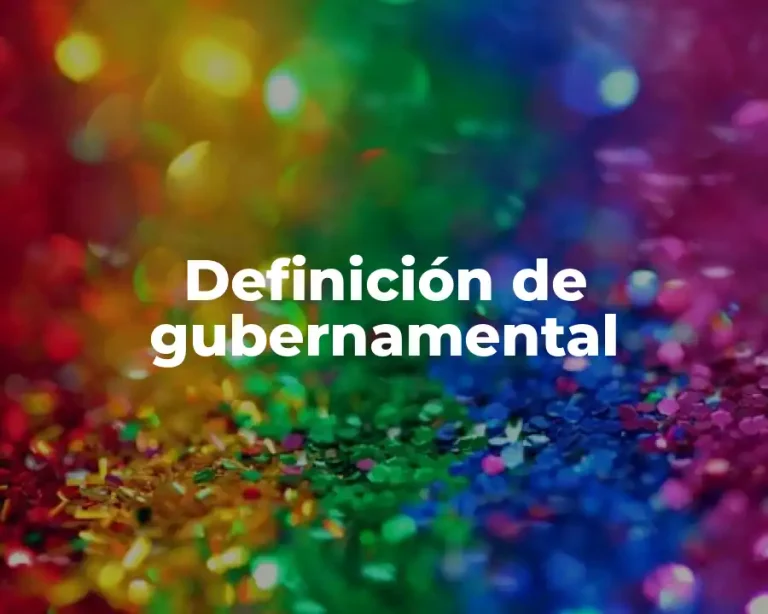 Definición de gubernamental