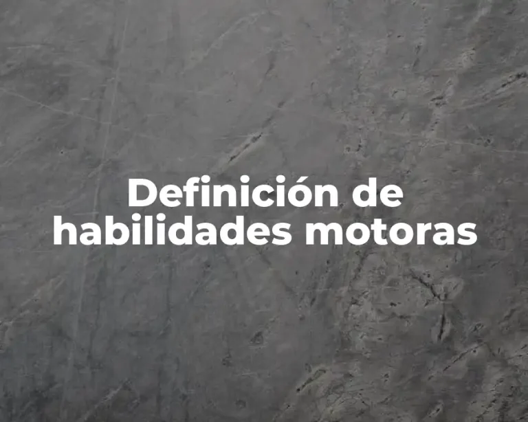 Definición de habilidades motoras