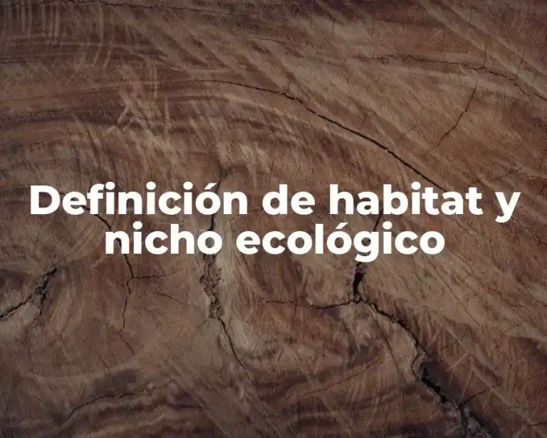 Definición de habitat y nicho ecológico