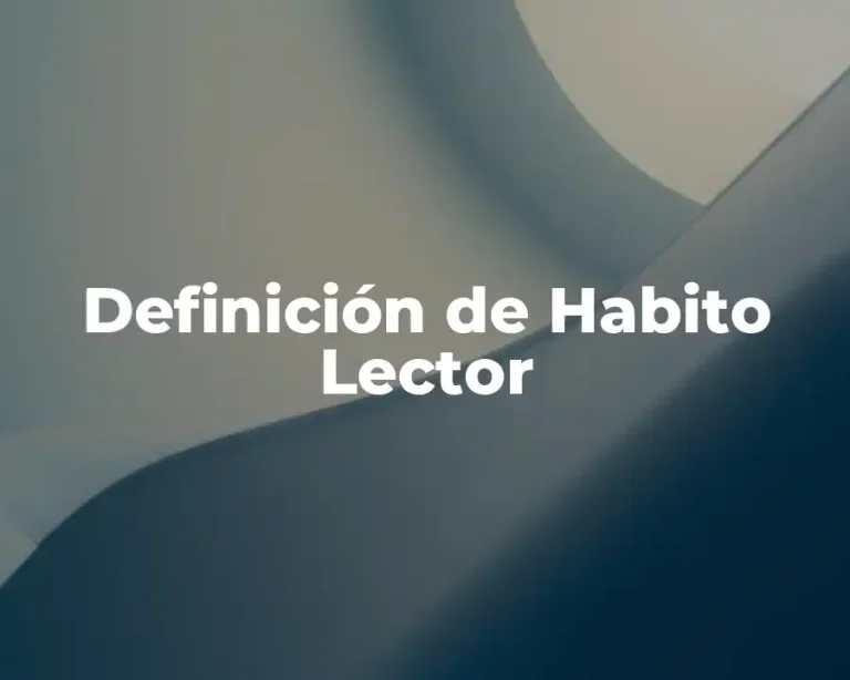 Definición de Habito Lector