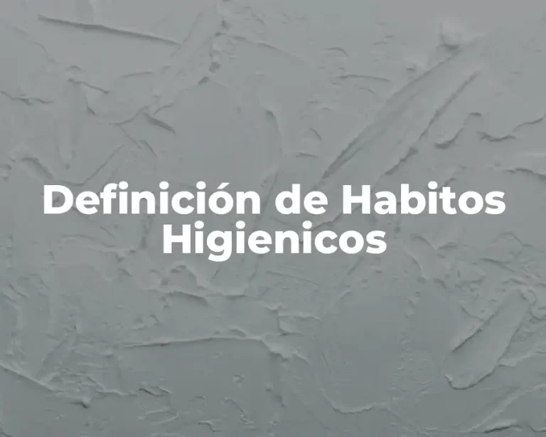 Definición de Habitos Higienicos