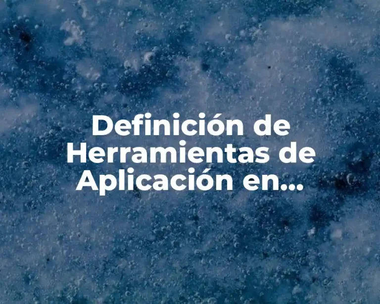 Definición de Herramientas de Aplicación en Informática