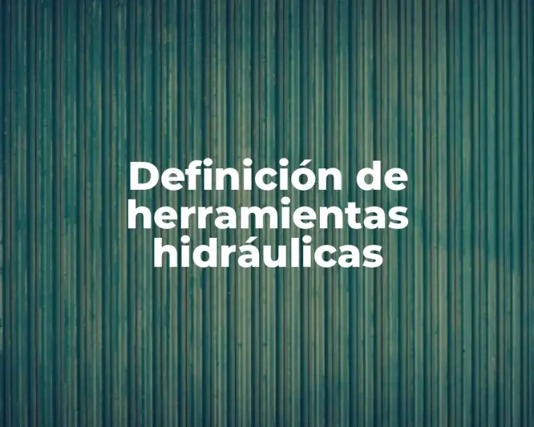 Definición de herramientas hidráulicas