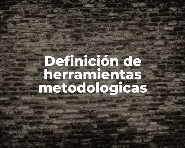 Definición de herramientas metodologicas