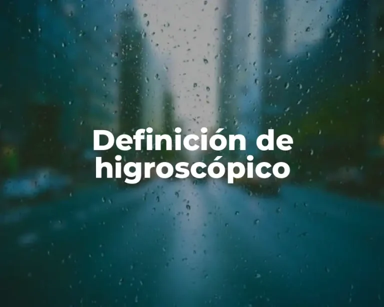 Definición de higroscópico
