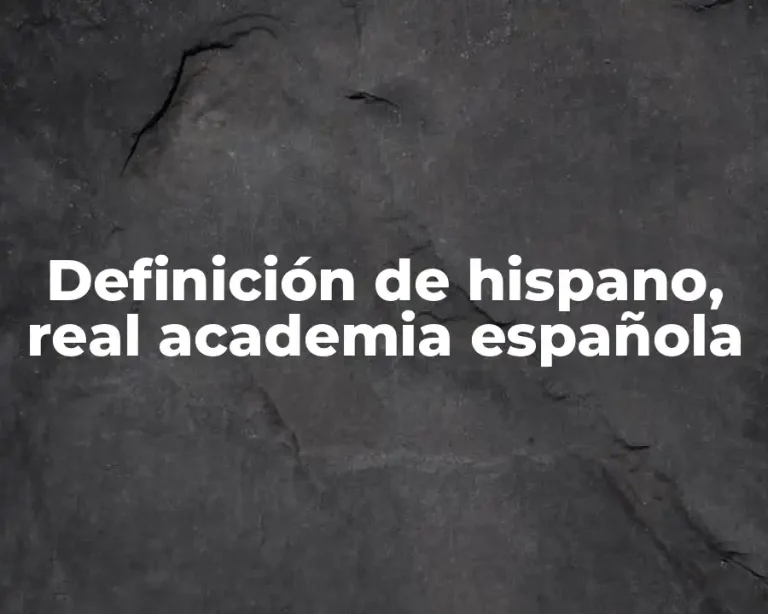 Definición de hispano, real academia española