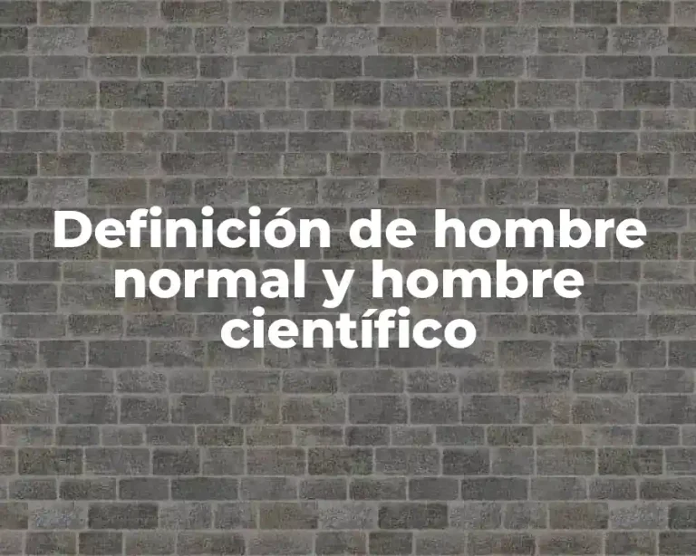 Definición de hombre normal y hombre científico