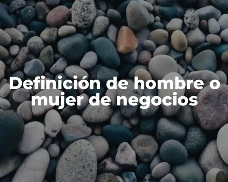 Definición de hombre o mujer de negocios