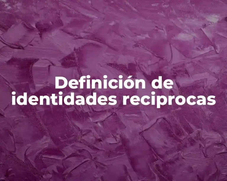 Definición de identidades reciprocas