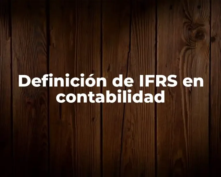 Definición de IFRS en contabilidad