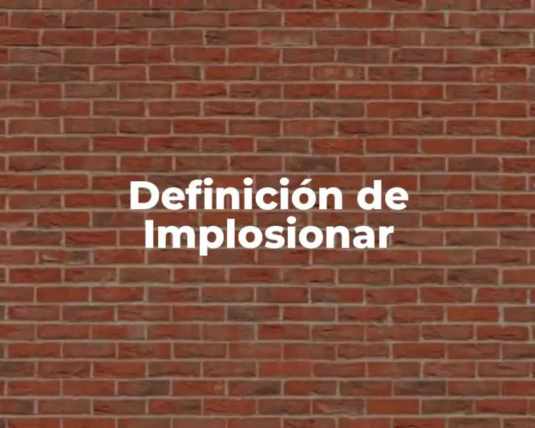 Definición de Implosionar