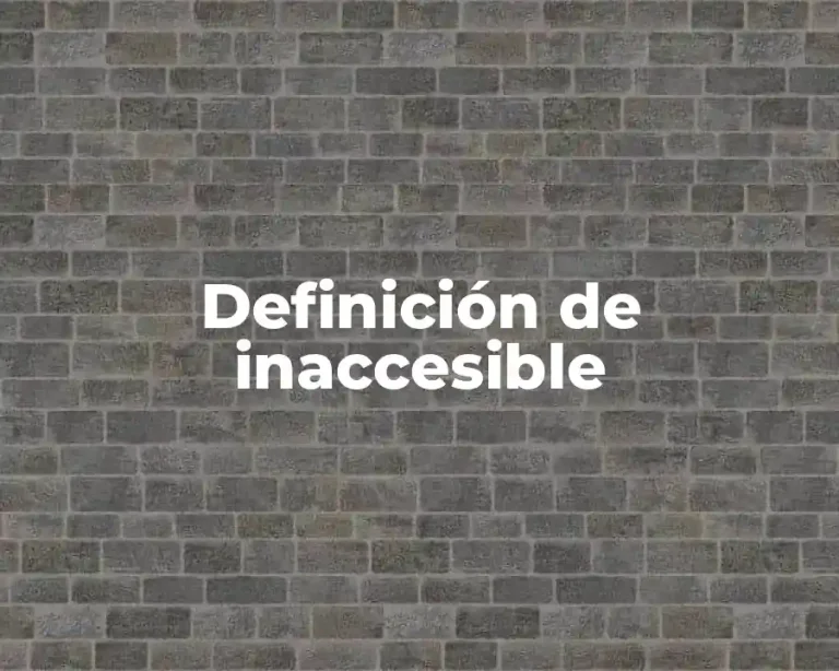 Definición de inaccesible