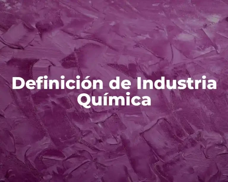 Definición de Industria Química