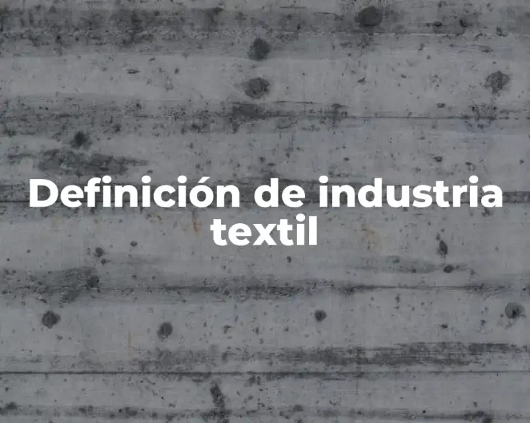 Definición de industria textil