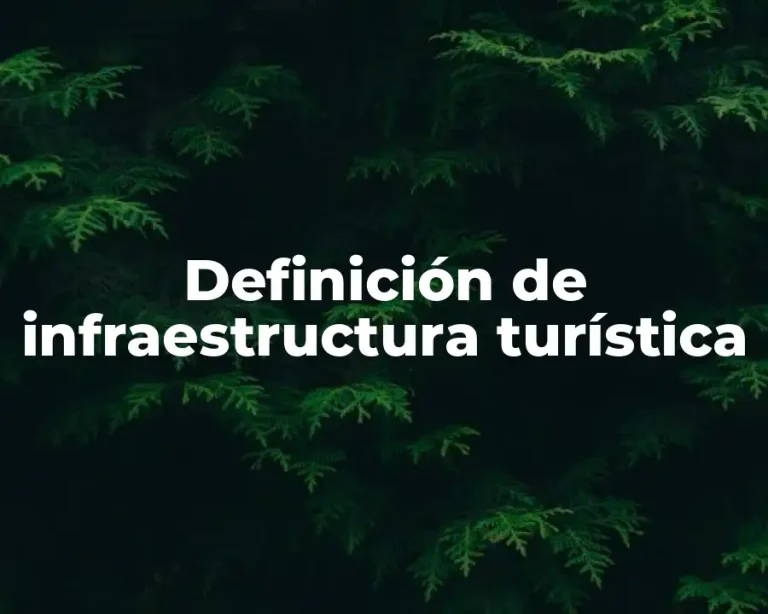 Definición de infraestructura turística