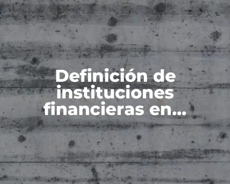 Definición de instituciones financieras en administración financiera