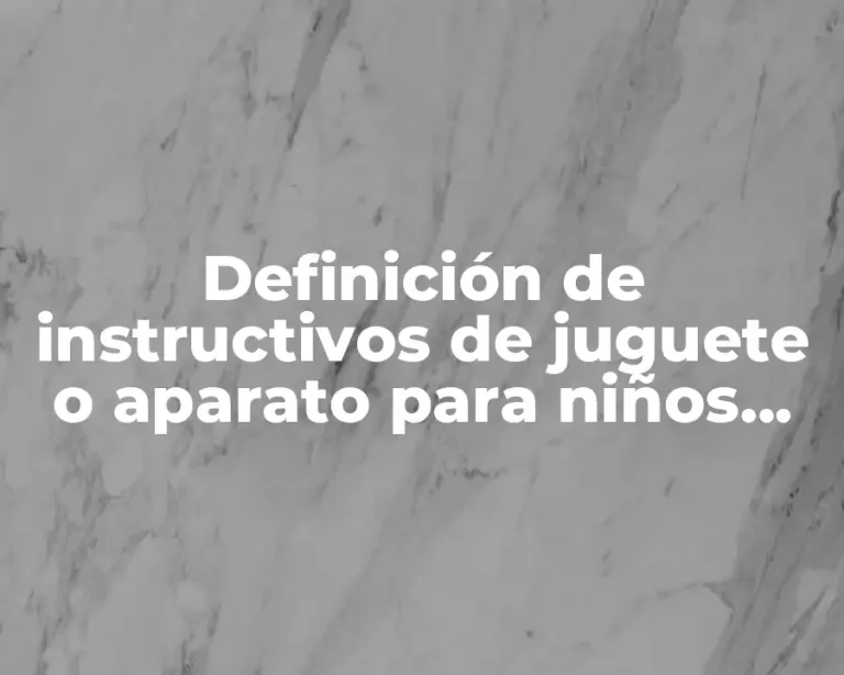Definición de instructivos de juguete o aparato para niños cortos