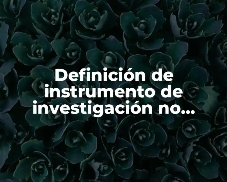 Definición de instrumento de investigación no experimental longitudinal