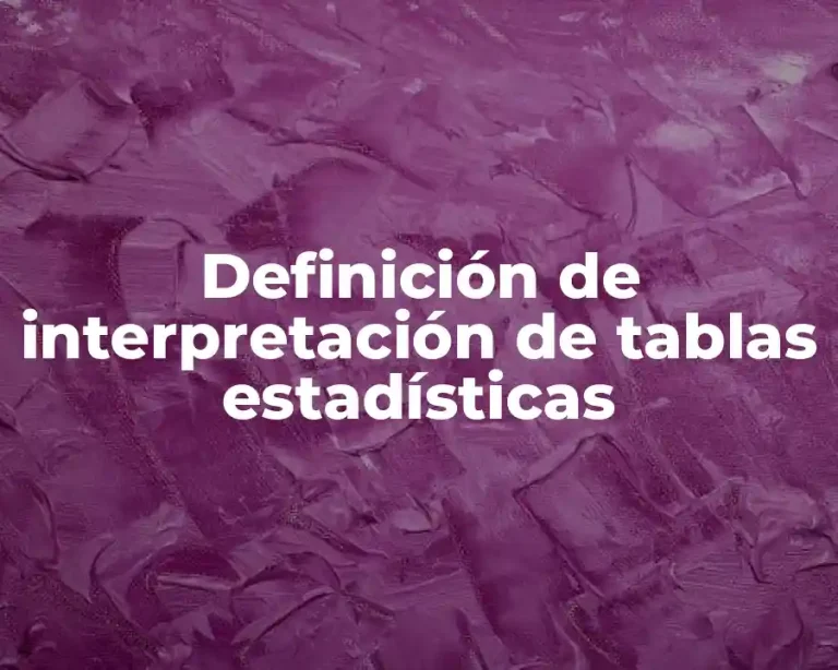 Definición de interpretación de tablas estadísticas