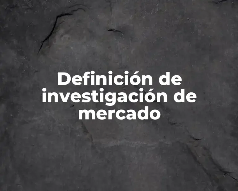 Definición de investigación de mercado