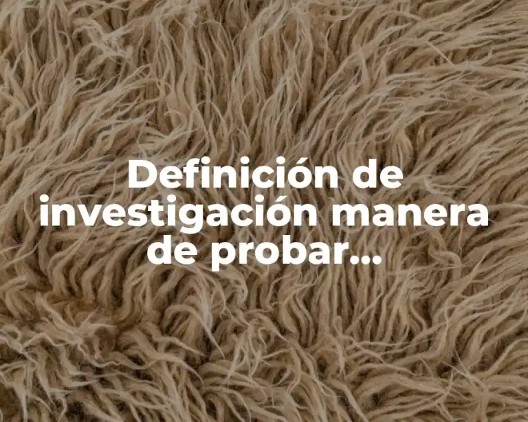 Definición de investigación manera de probar medicamentos